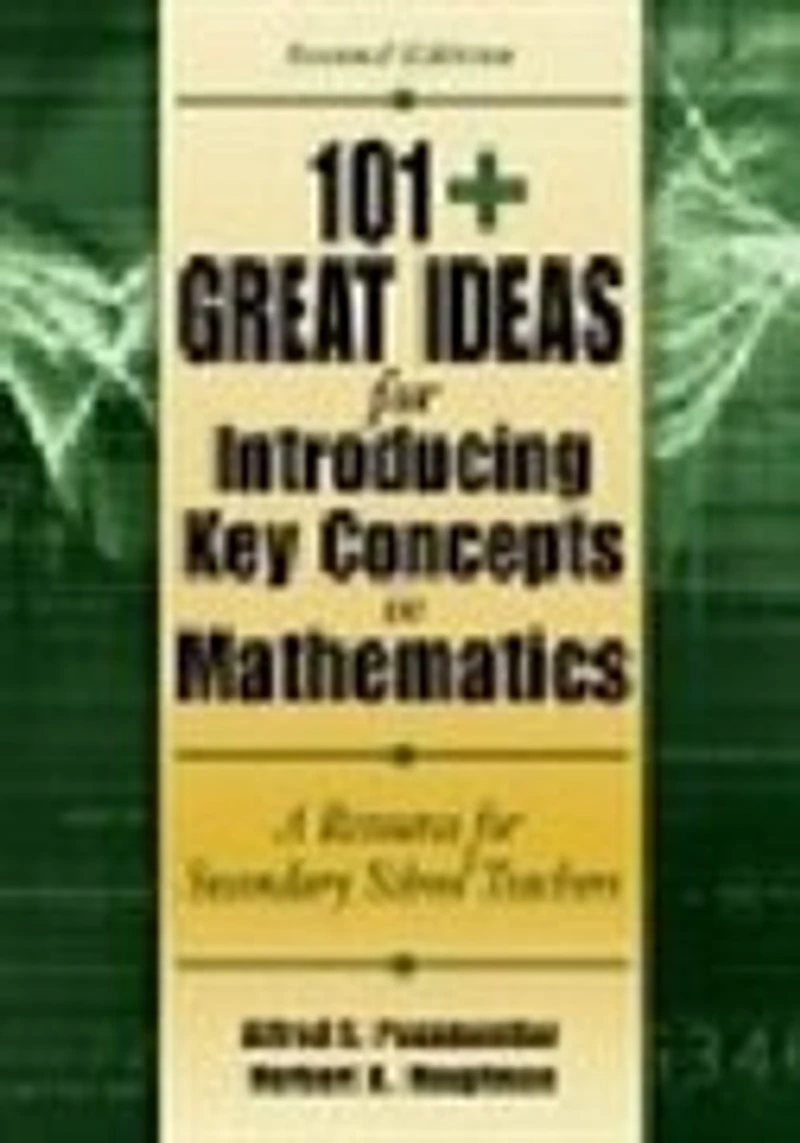 101+ Great Ideas For Introducing Key Concepts In Mathematics: A Resource For Secondary School Teachers