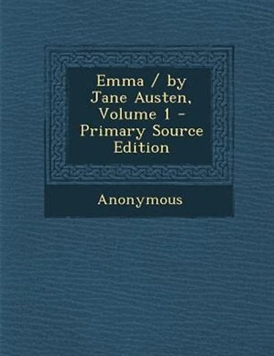 Emma / by Jane Austen, Volume 1 - Primary Source Edition