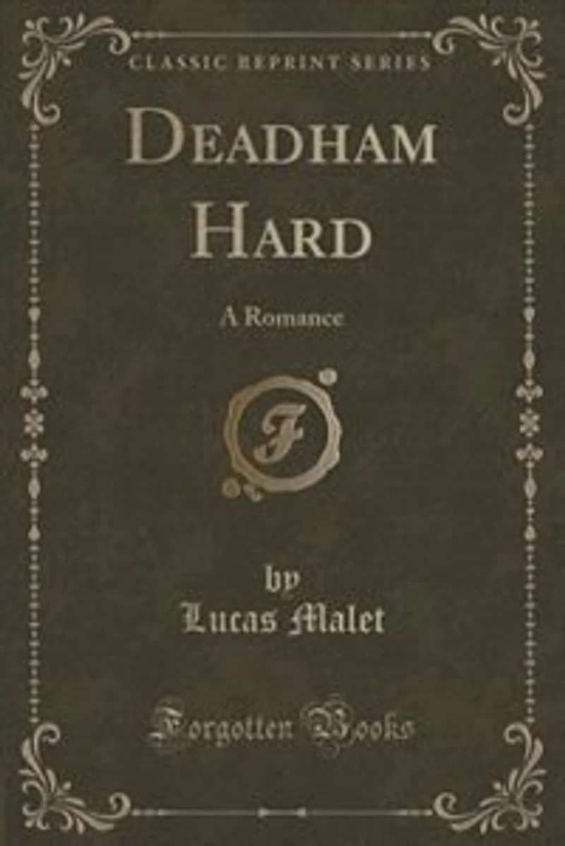 Deadham Hard: A Romance (Classic Reprint)