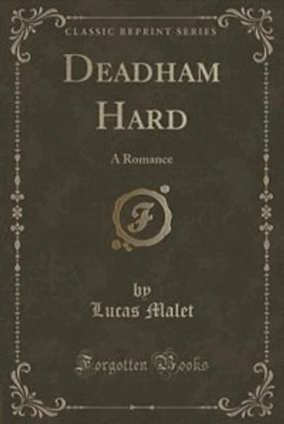 Deadham Hard: A Romance (Classic Reprint)