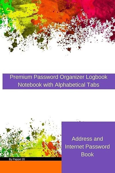 Address And Internet Password Book: Premium Password Organizer Logbook Notebook With Alphabetical Tabs Password Journal Internet Organi