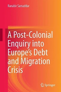 A Post-Colonial Enquiry into Europe's Debt and Migration Crisis