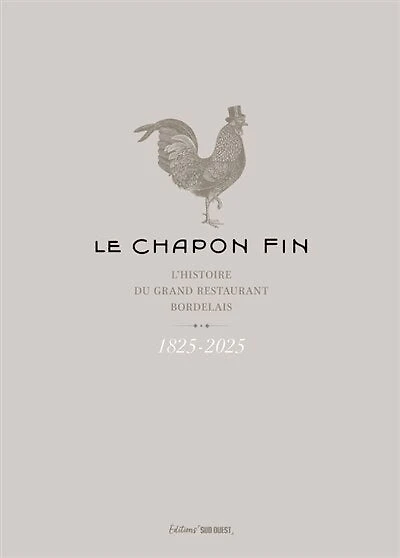 Le Chapon fin: l'histoire du grand restaurant bordelais