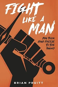 Fight Like A Man: May Your Hand Freeze to The Sword!
