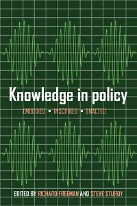 Knowledge Policy: Embodied, Inscribed, Enacted