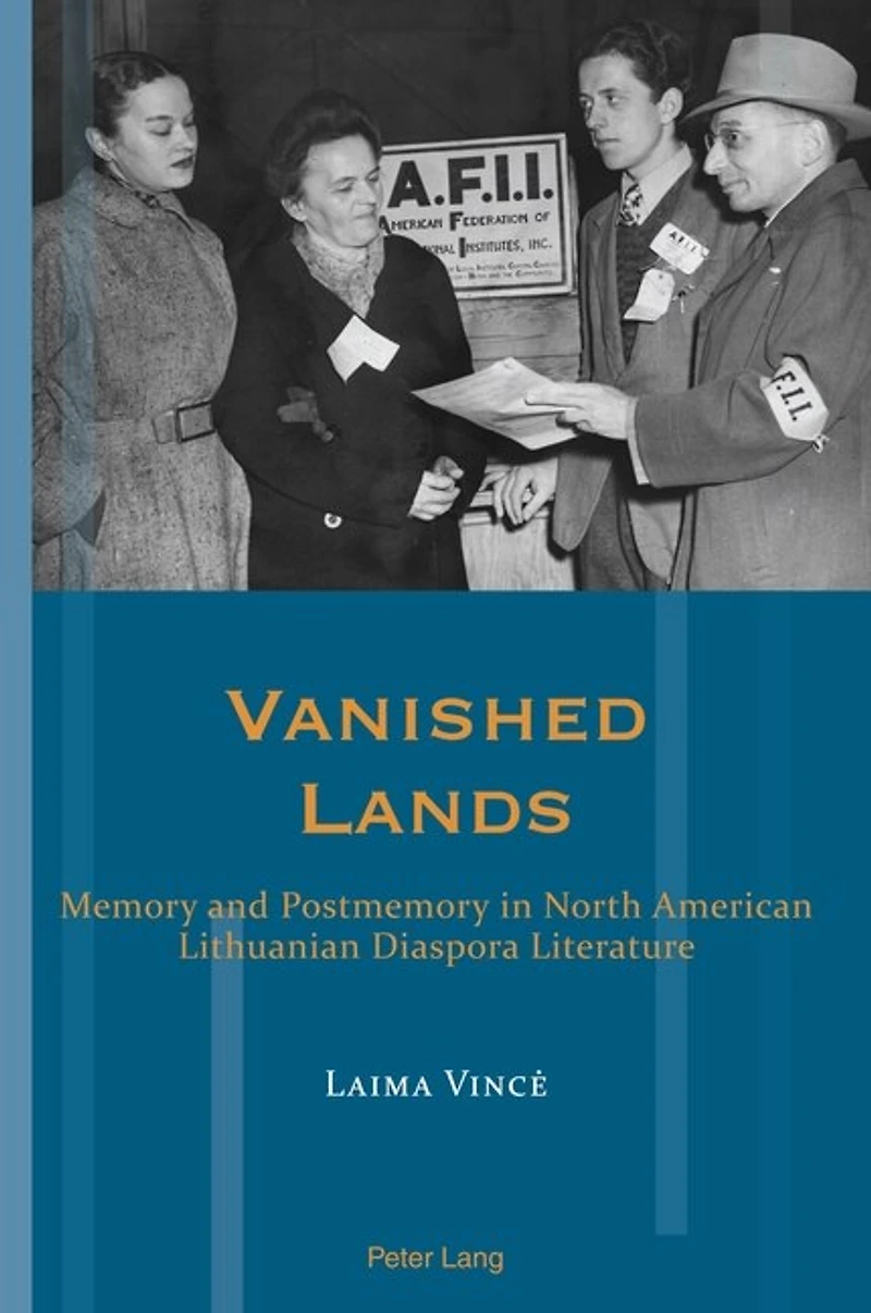 Vanished Lands: Memory and Postmemory North American Lithuanian Diaspora Literature