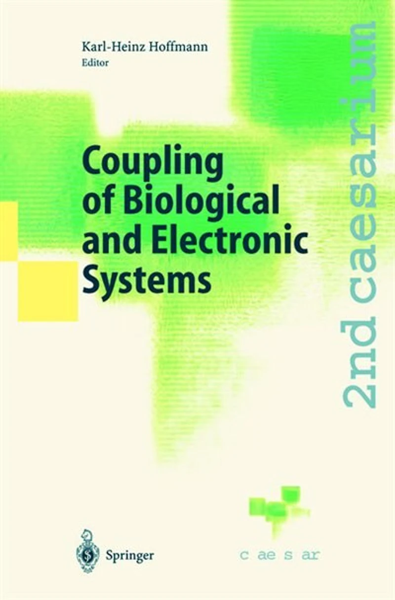 Coupling of Biological and Electronic Systems: Proceedings of the 2nd Caesarium, Bonn, November 1-3, 2000