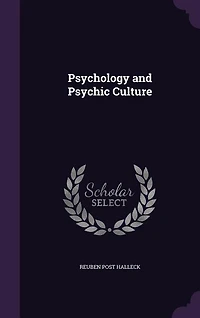 Psychology and Psychic Culture (Classic Reprint)