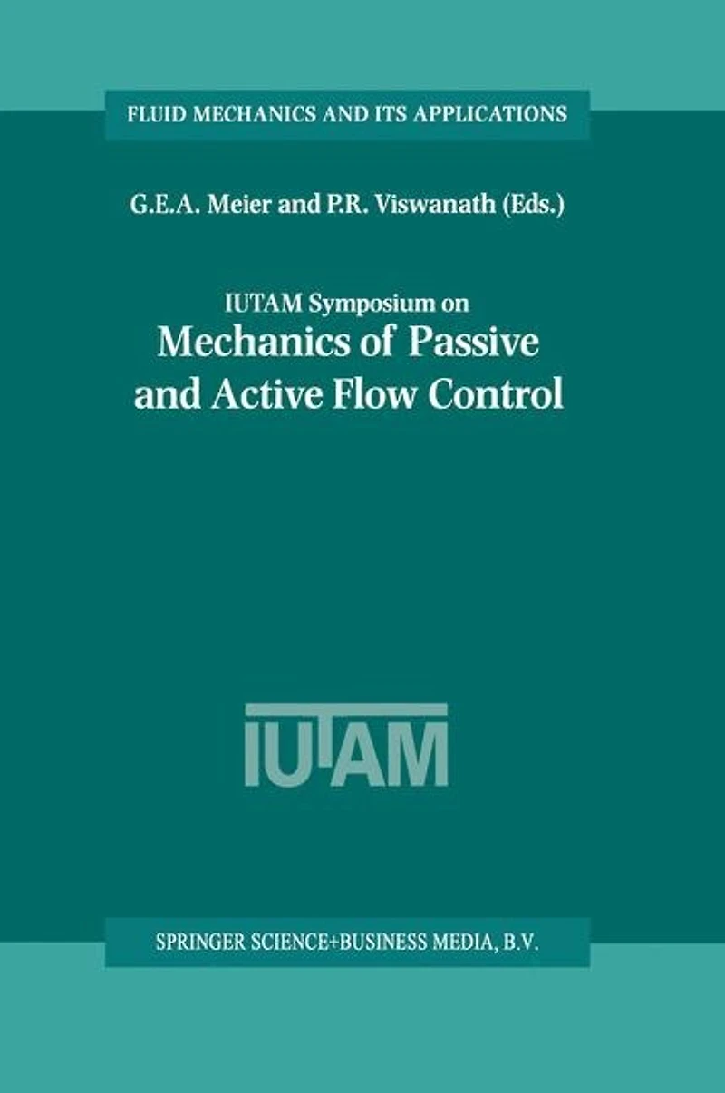 Iutam Symposium on Mechanics Of Passive and Active Flow Control: Proceedings The Held Gottingen, Germany, 7-11 September 1998