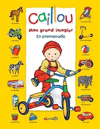 Caillou: En promenade: Mon grand imagier