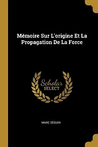 Mémoire Sur L'origine Et La Propagation De Force