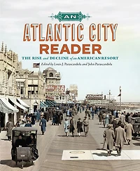an Atlantic City Reader: The Rise and Decline of American Resort