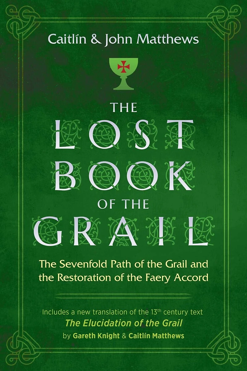 the Lost Book of Grail: Sevenfold Path Grail and Restoration Faery Accord