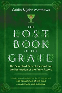 the Lost Book of Grail: Sevenfold Path Grail and Restoration Faery Accord