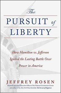 the Pursuit of Liberty: How Hamilton vs. Jefferson Ignited Lasting Battle Over Power America
