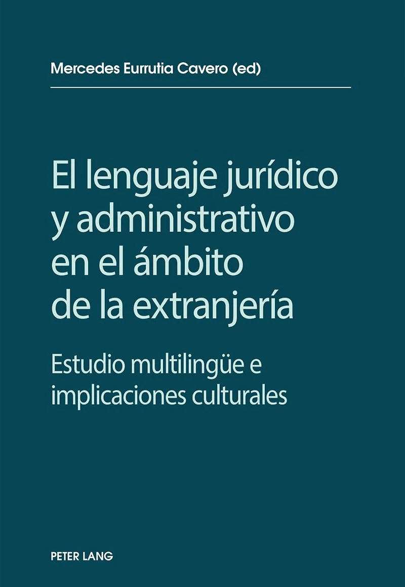 el lenguaje jurídico y administrativo en ámbito de la extranjería: Estudio multilinguee e implicaciones socioculturales