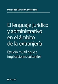 el lenguaje jurídico y administrativo en ámbito de la extranjería: Estudio multilinguee e implicaciones socioculturales