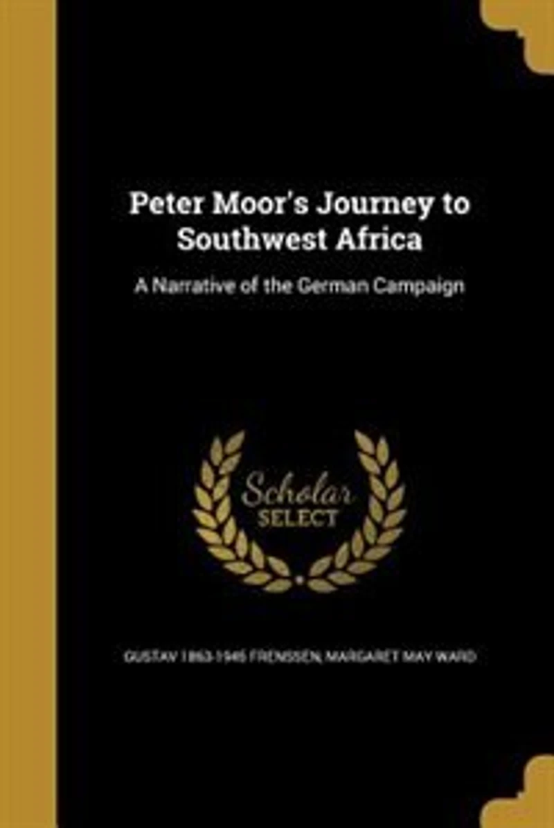Peter Moor: A Narrative of the German Campaign South-West Africa (Classic Reprint)