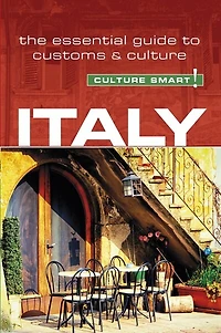 Italy - Culture Smart!: The Essential Guide To Customs & Culture