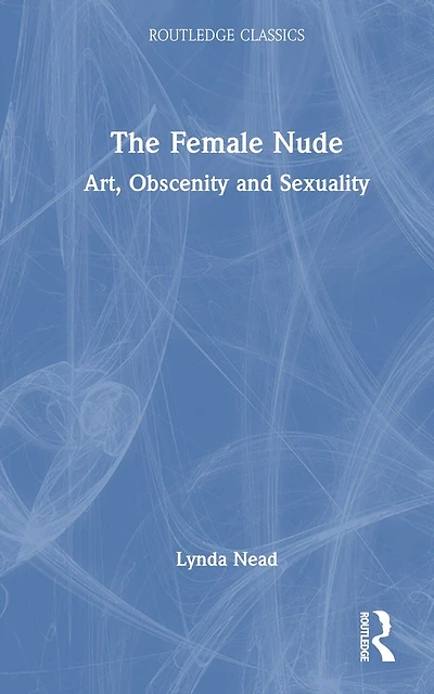 The Female Nude: Art, Obscenity and Sexuality
