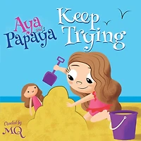 Aya and Papaya Keep Trying