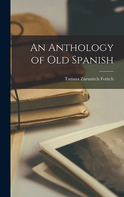 An Anthology of Old Spanish