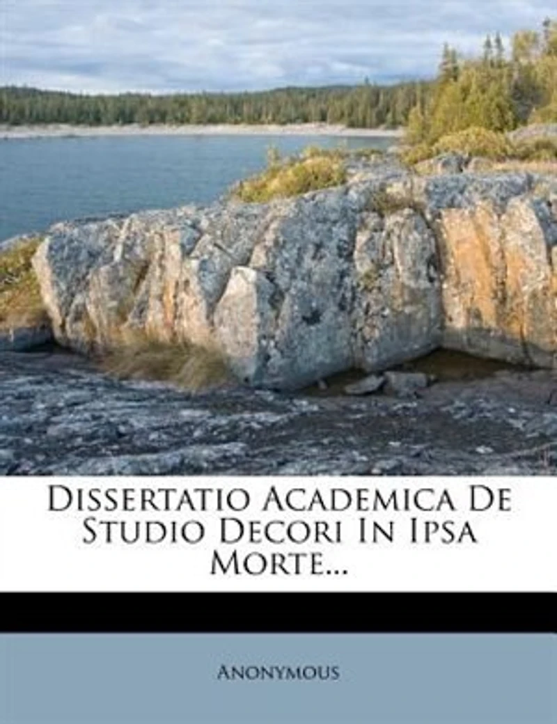 Dissertatio Academica De Studio Decori Ipsa Morte