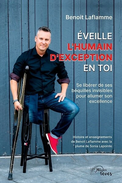 Éveille l'humain d'exception en toi: Se libérer de ses béquilles invisibles pour allumer son excellence