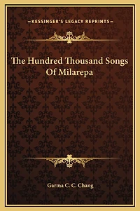 The Hundred Thousand Songs Of Milarepa