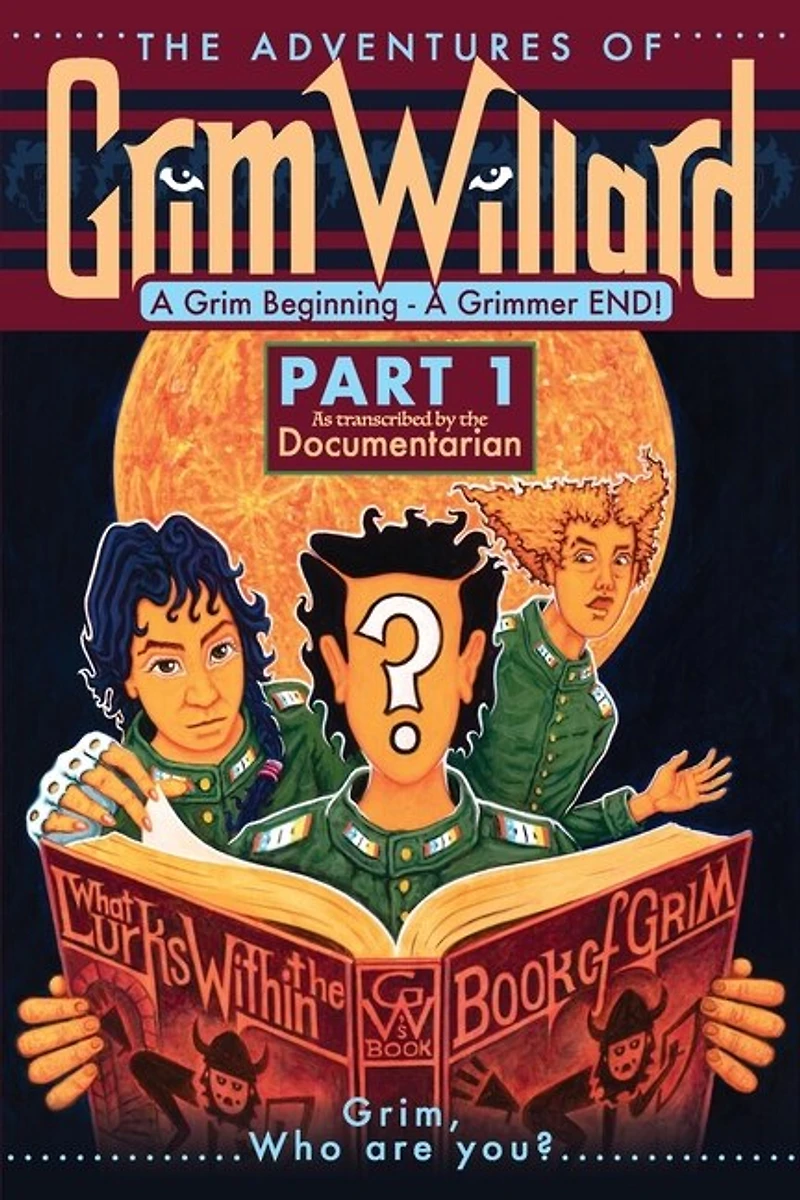 The Adventures of Grim Willard: A Grim Beginning, A Grimmer END!