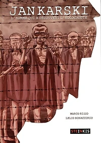 Jan Karski L'homme qui a découvert l'Holocauste