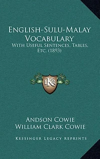 English-Sulu-Malay Vocabulary: With Useful Sentences, Tables, Etc. (1893)