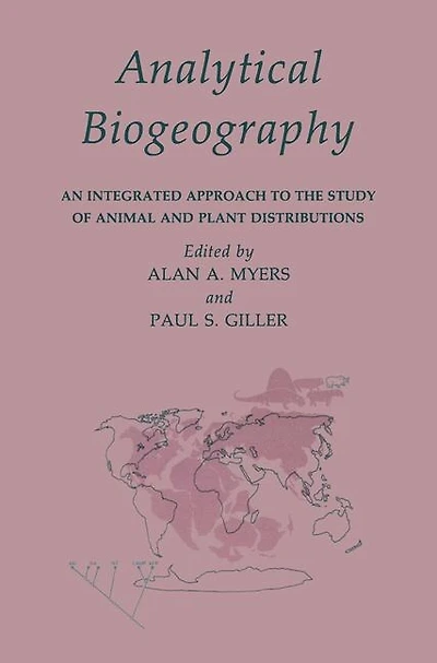 Analytical Biogeography: An Integrated Approach to the Study of Animal and Plant Distributions
