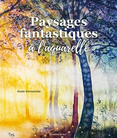 Paysages fantastiques à l'aquarelle