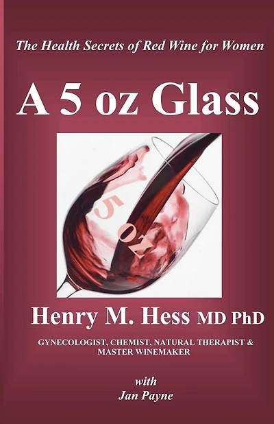 A 5 oz Glass: The Health Secrets of Red Wine for Women