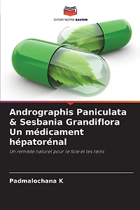 Andrographis Paniculata & Sesbania Grandiflora Un médicament hépatorénal
