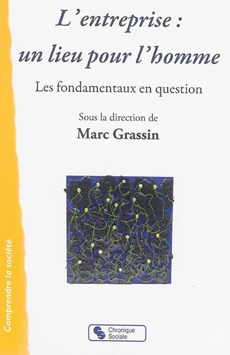 L'entreprise : un lieu pour l'homme les fondamentaux en question: