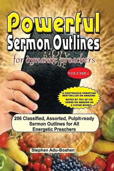 Powerful Sermon Outlines for Dynamic Preachers Volume 1: 206 classified, assorted, pulpit-ready sermon outlines for energetic preachers