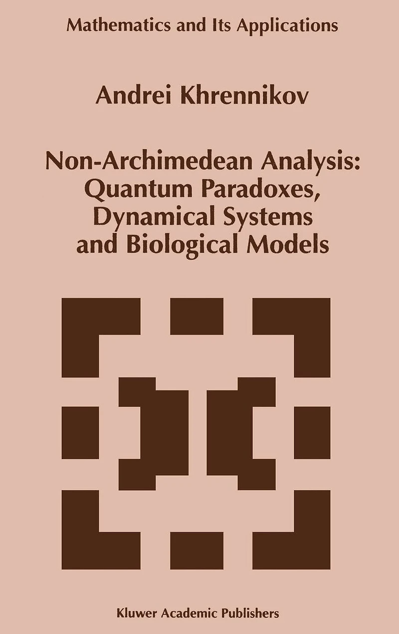 Non-Archimedean Analysis: Quantum Paradoxes, Dynamical Systems and Biological Models