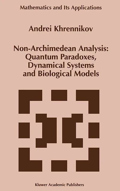Non-Archimedean Analysis: Quantum Paradoxes, Dynamical Systems and Biological Models