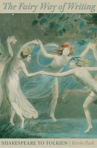 The Fairy Way of Writing: Shakespeare to Tolkien
