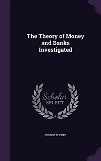 The Theory of Money and Banks Investigated
