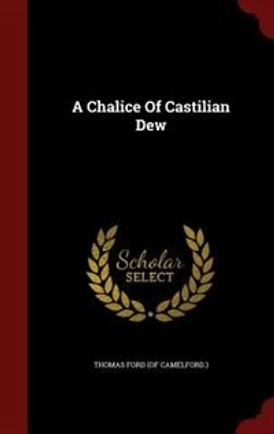 A Chalice Of Castilian Dew