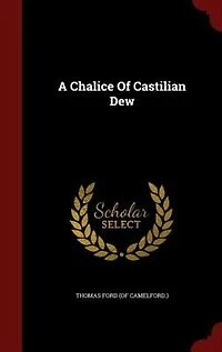 A Chalice Of Castilian Dew