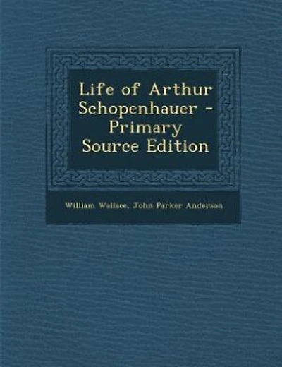 Life of Arthur Schopenhauer - Primary Source Edition