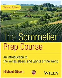 the Sommelier Prep Course: An Introduction to Wines, Beers, and Spirits of World