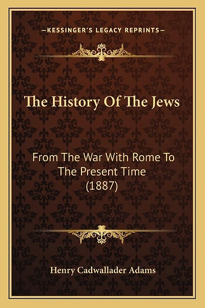 The History Of The Jews: From The War With Rome To The Present Time (1887)