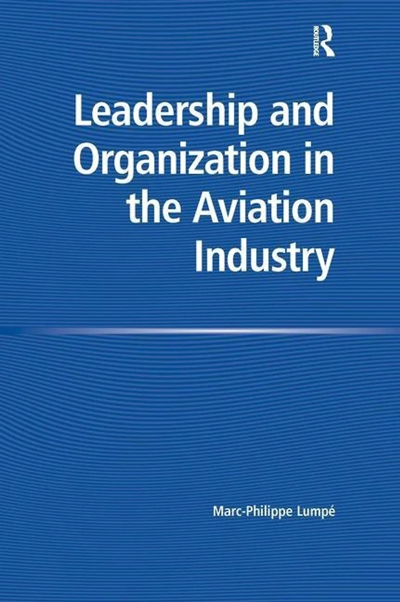 Leadership And Organization The Aviation Industry