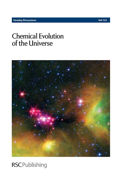 Chemical Evolution of the Universe: Faraday Discussions No 133