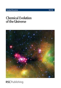 Chemical Evolution of the Universe: Faraday Discussions No 133
